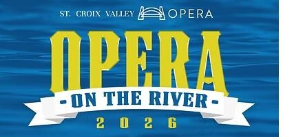 Stillwater, MN – Opera on the River – June 27th & July 25th, 2026